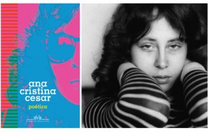Ana Cristina Cesar: deliciosa poesia com os embates de um feminino inquieto