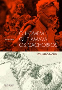 O homem que amava os cachorros Leonardo Padura Tradução Helena Pitta Boitempo Editorial 590 páginas; R$ 69,00